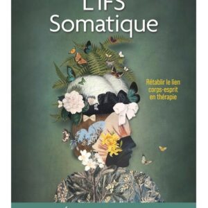 L'IFS Somatique - Rétablir le lien corps-esprit en thérapie