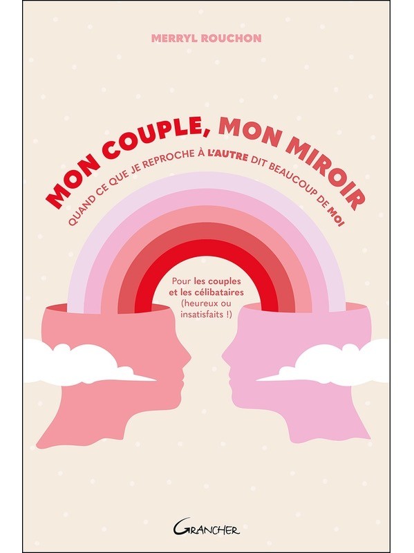 Mon couple, mon miroir – Quand ce que je reproche à l'autre dit beaucoup