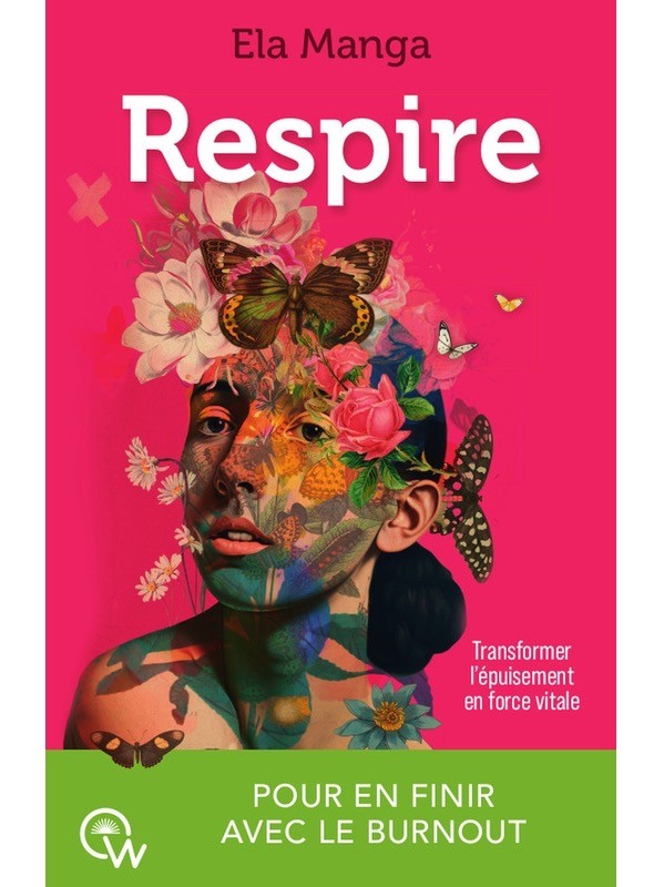Respire - Transformer l'épuisement en force vitale