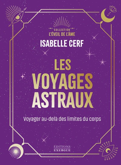 LES VOYAGES ASTRAUX - VOYAGER AU-DELA DES LIMITES DU CORPS