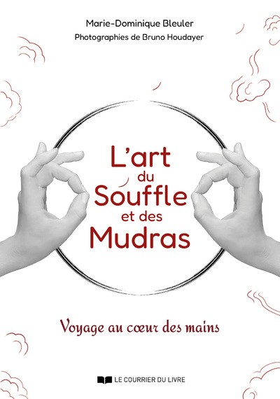 L'ART DU SOUFFLE ET DES MUDRAS - VOYAGE AU COEUR DES MAINS