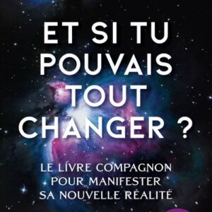 ET SI TU POUVAIS TOUT CHANGER