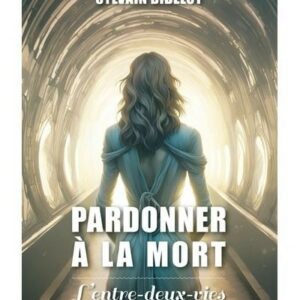 PARDONNER A LA MORT - L'ENTRE-DEUX-VIES