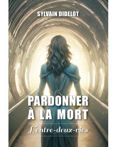 PARDONNER A LA MORT - L'ENTRE-DEUX-VIES