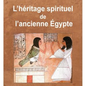 L'héritage spirituel de l'ancienne Egypte