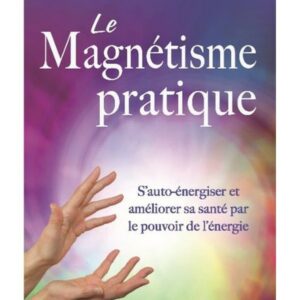 Le Magnétisme pratique