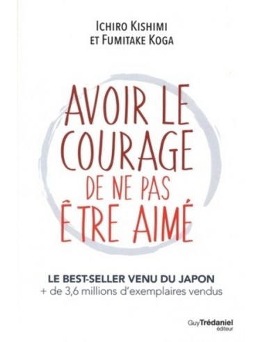 Avoir le courage de ne pas être aimé