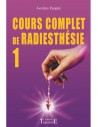 Cours complet de radiesthésie T.1