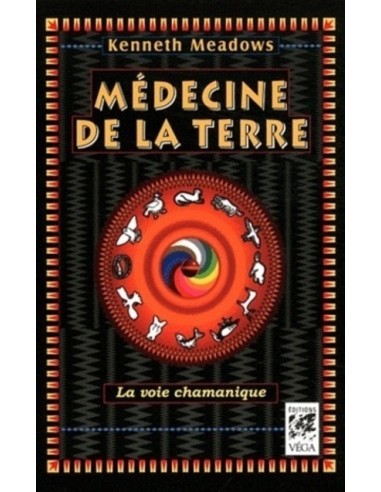 Médecine de la terre, la voie chamanique