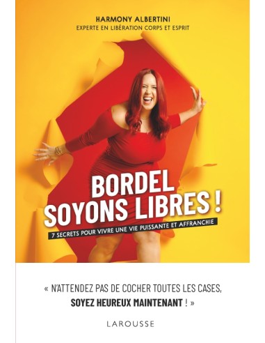 Bordel, soyons libres !