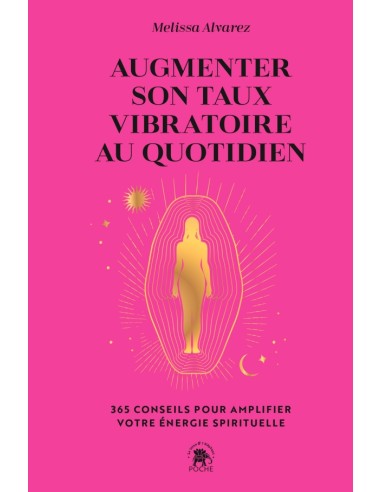 Augmenter son taux vibratoire au quotidien