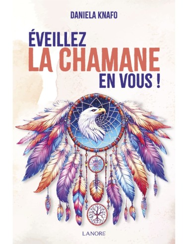 Eveillez la chamane en vous !