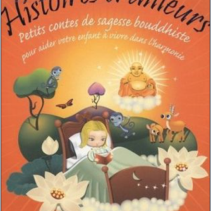 Histoires d'ailleurs, Petits contes de sagesse bouddhiste