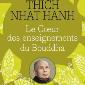 LE COEUR DES ENSEIGNEMENTS DU BOUDDHA