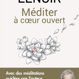 MEDITER A COEUR OUVERT