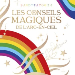 LES CONSEILS MAGIQUES DE L'ARC-EN-CIEL